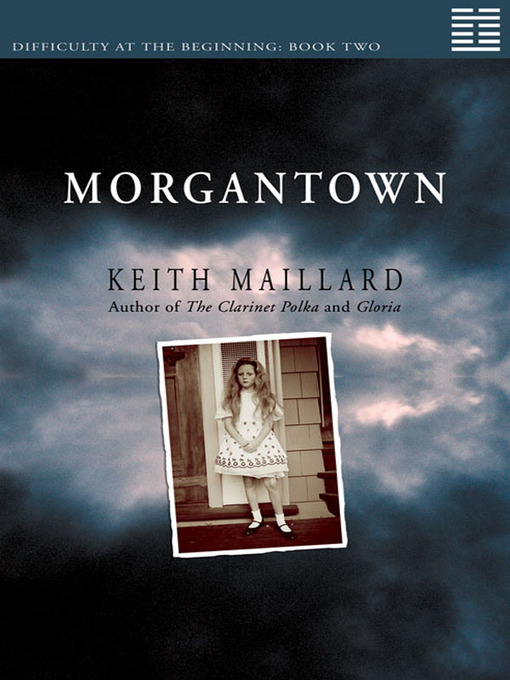 Title details for Morgantown by Keith Maillard - Available